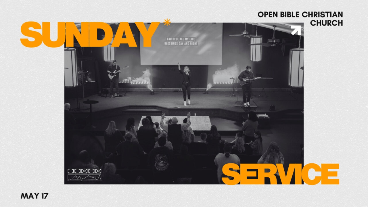 Sunday Service | 5/17/26 | Open Bible Christian Church