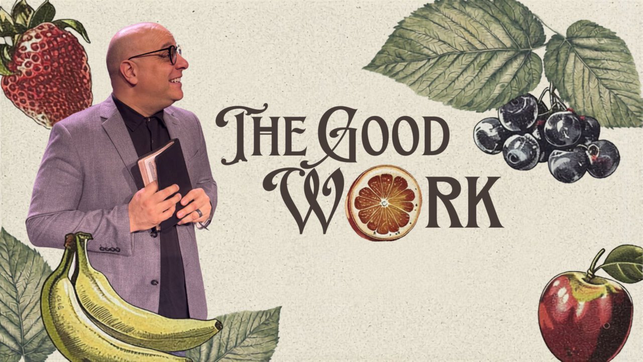 The Good Work | The Good Work | Pastor Alan Beauchamp | Praise
