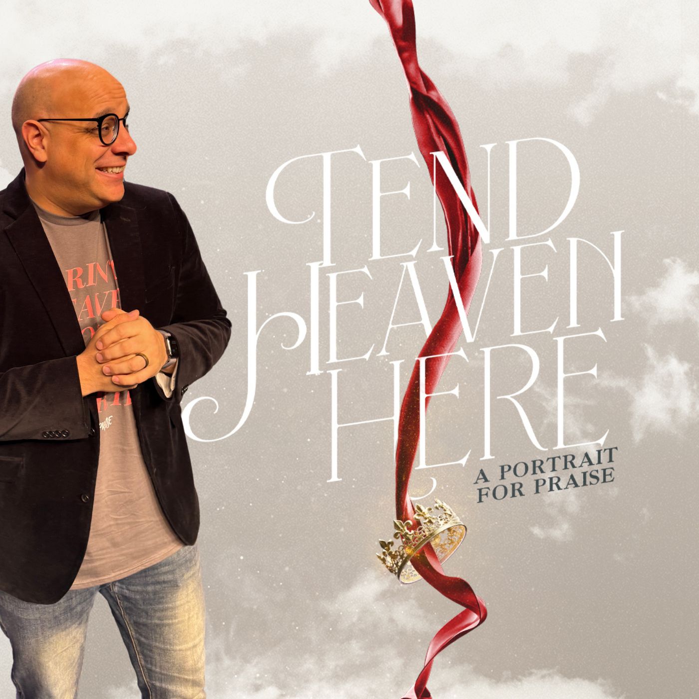 Tend Heaven Here | Bring Heaven Down | Pastor Alan Beauchamp episode artwork