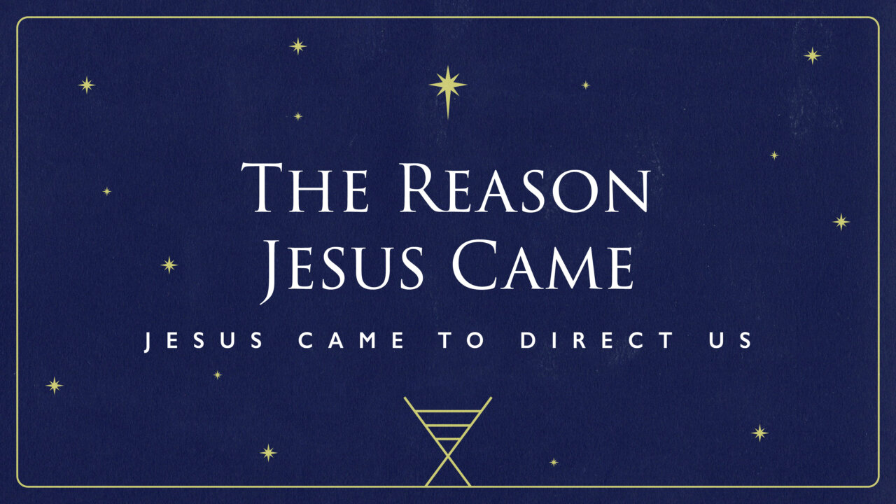 Jesus Came to Direct Us | Smith Grove Baptist Church