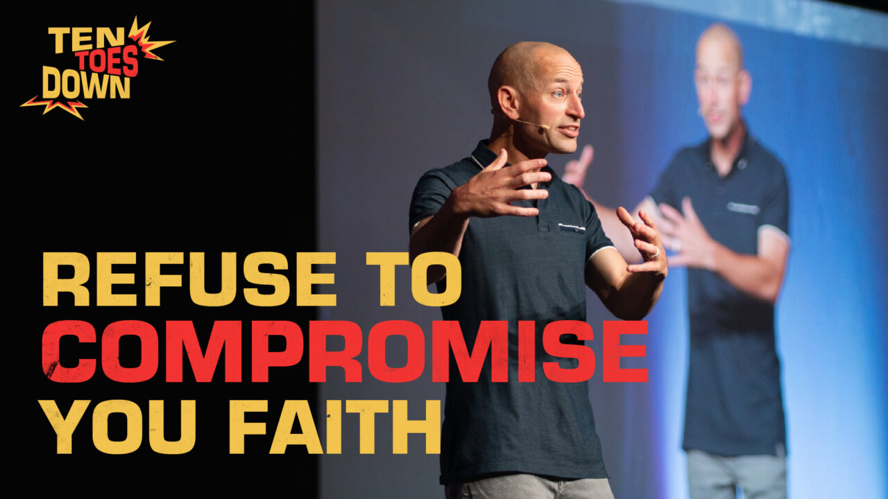 Refuse to Compromise Your Faith | Home Church