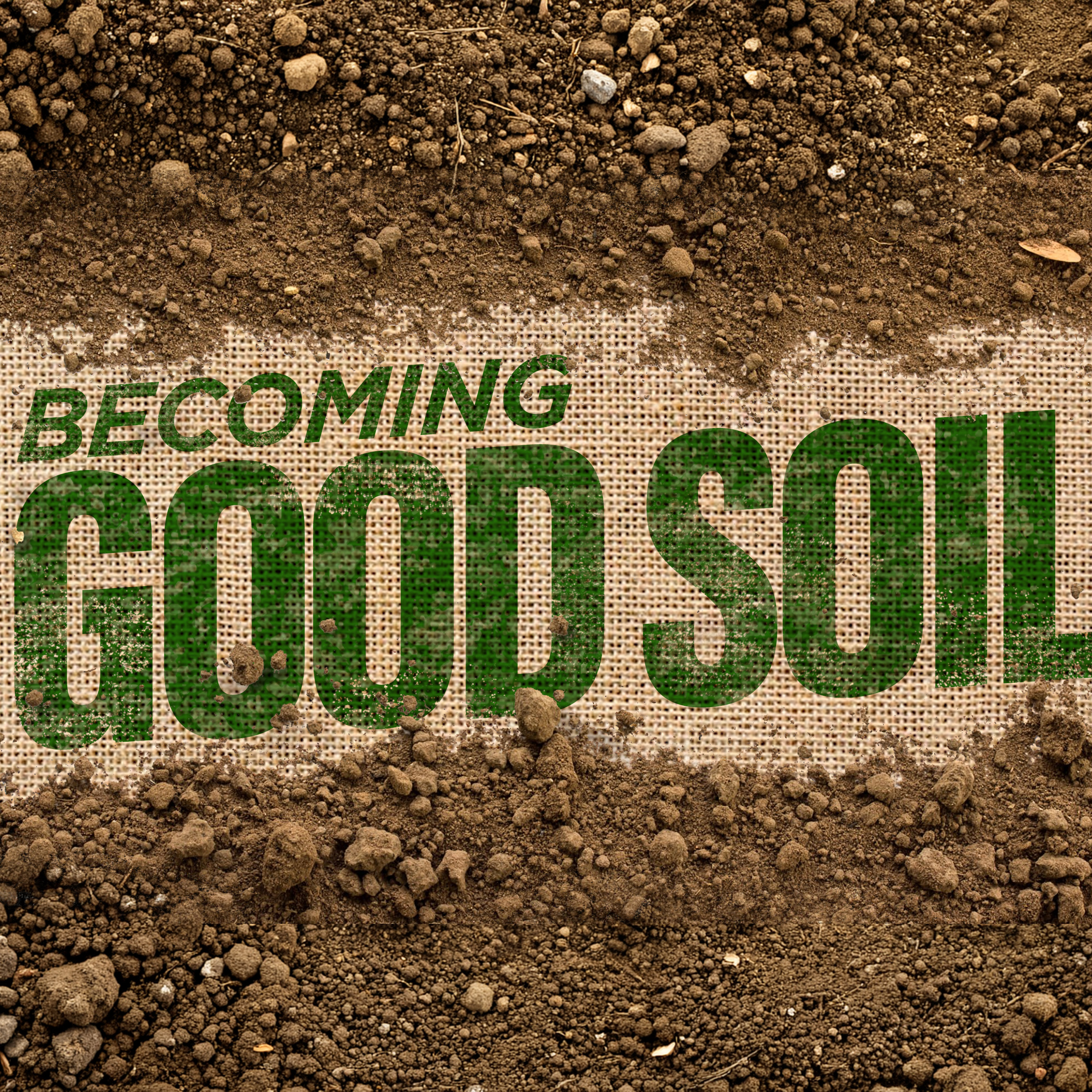 Becoming Good Soil: Breaking Ground episode artwork