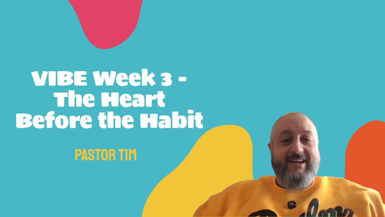VIBE: Living the Generous Life Week 3 - The Heart Before the Habit ...