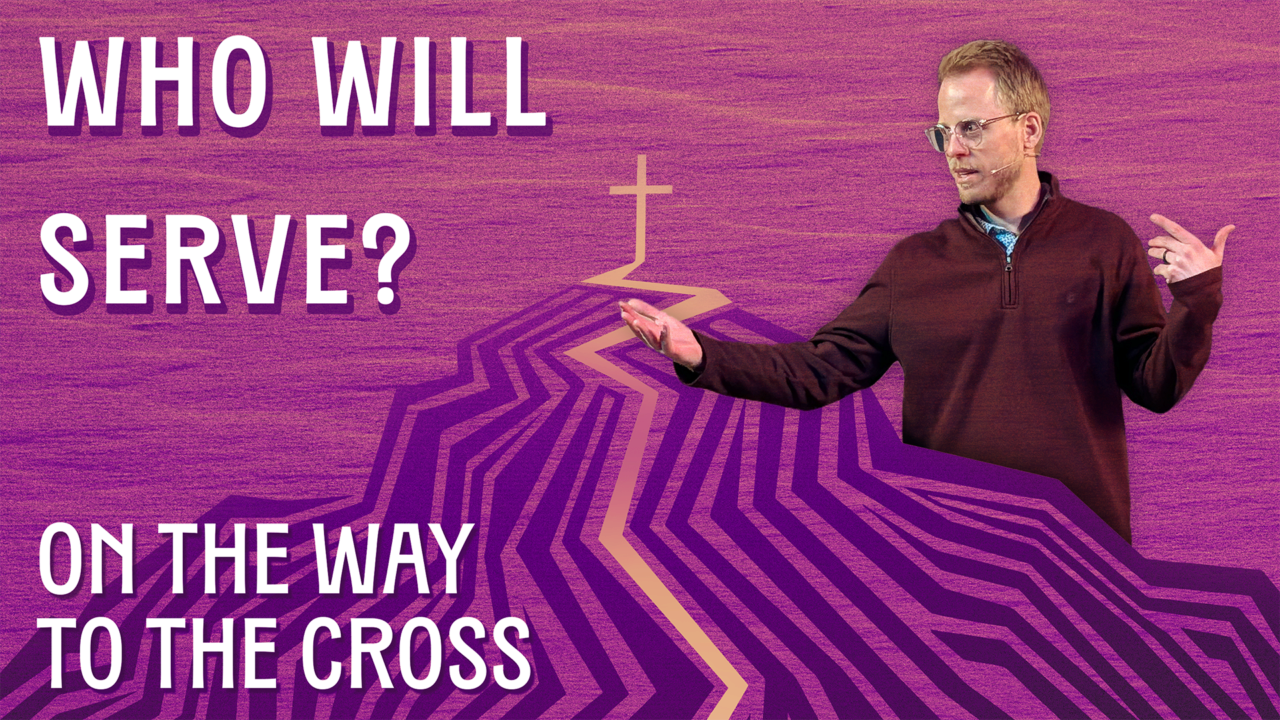 Maundy Thursday: Who Will Serve? | Love of Christ