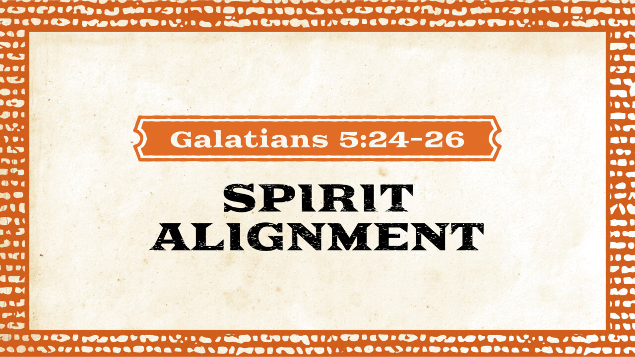 Spirit Alignment | Woodside Baptist Church