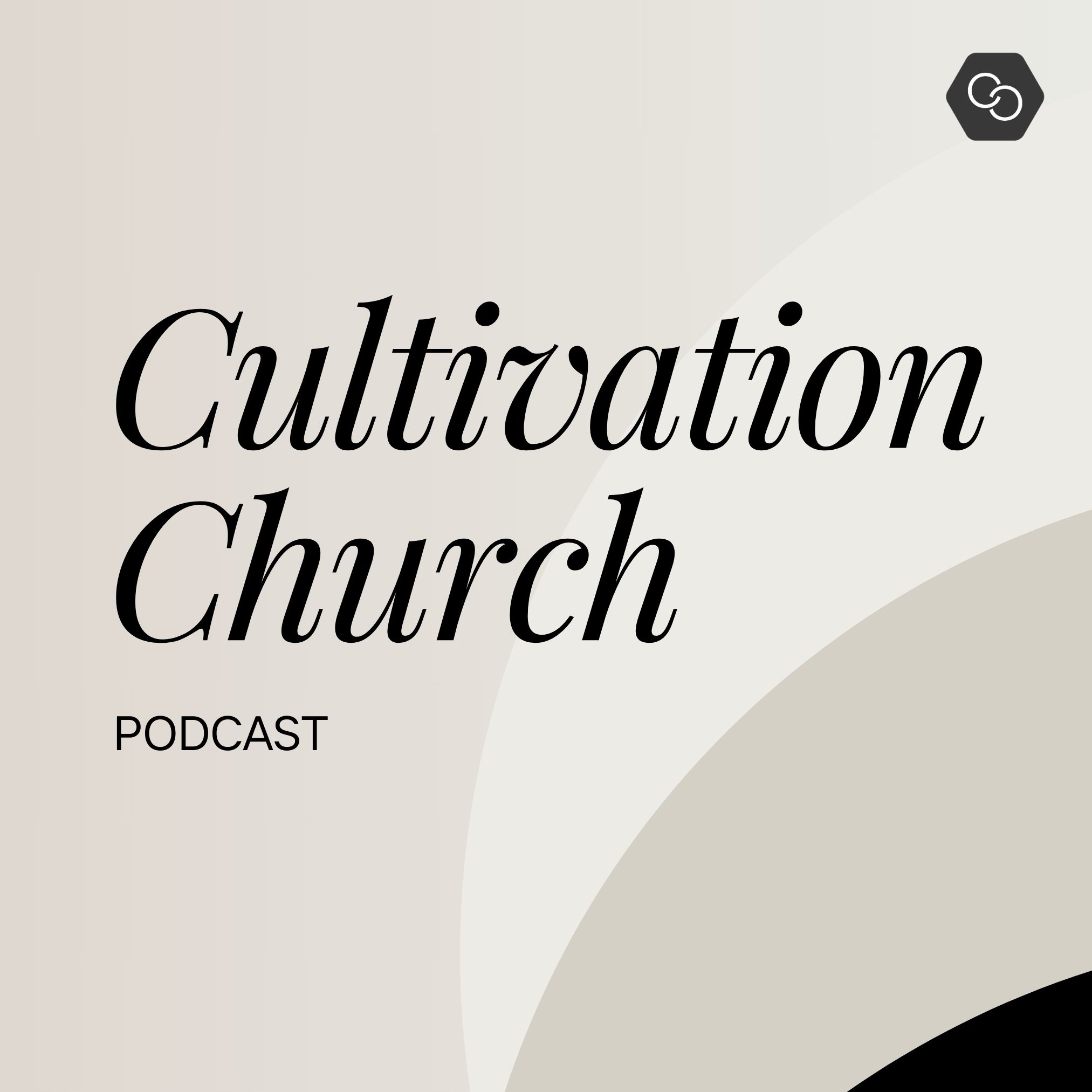 Cultivation Church Podcast