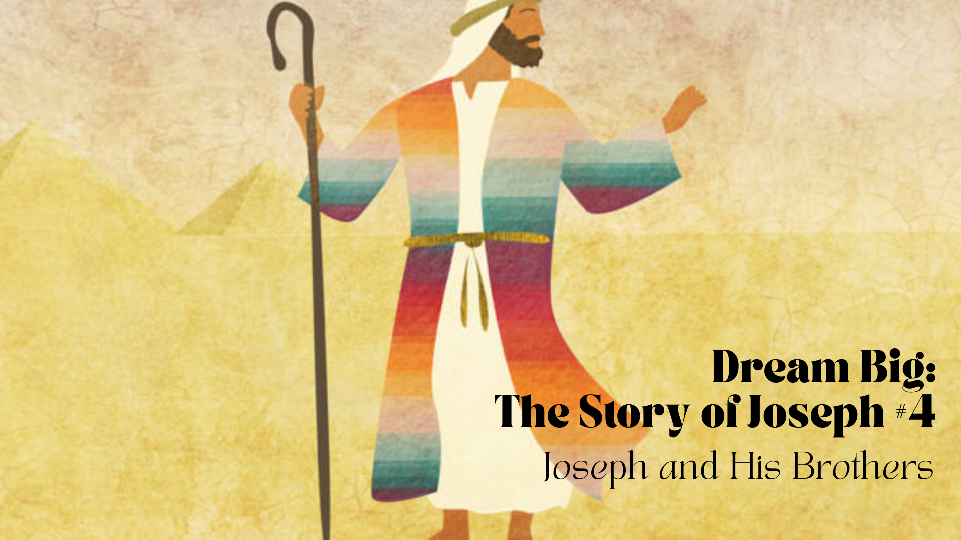 The Story of Joseph #4: Joseph and His Brothers | Quail Lakes Baptist ...