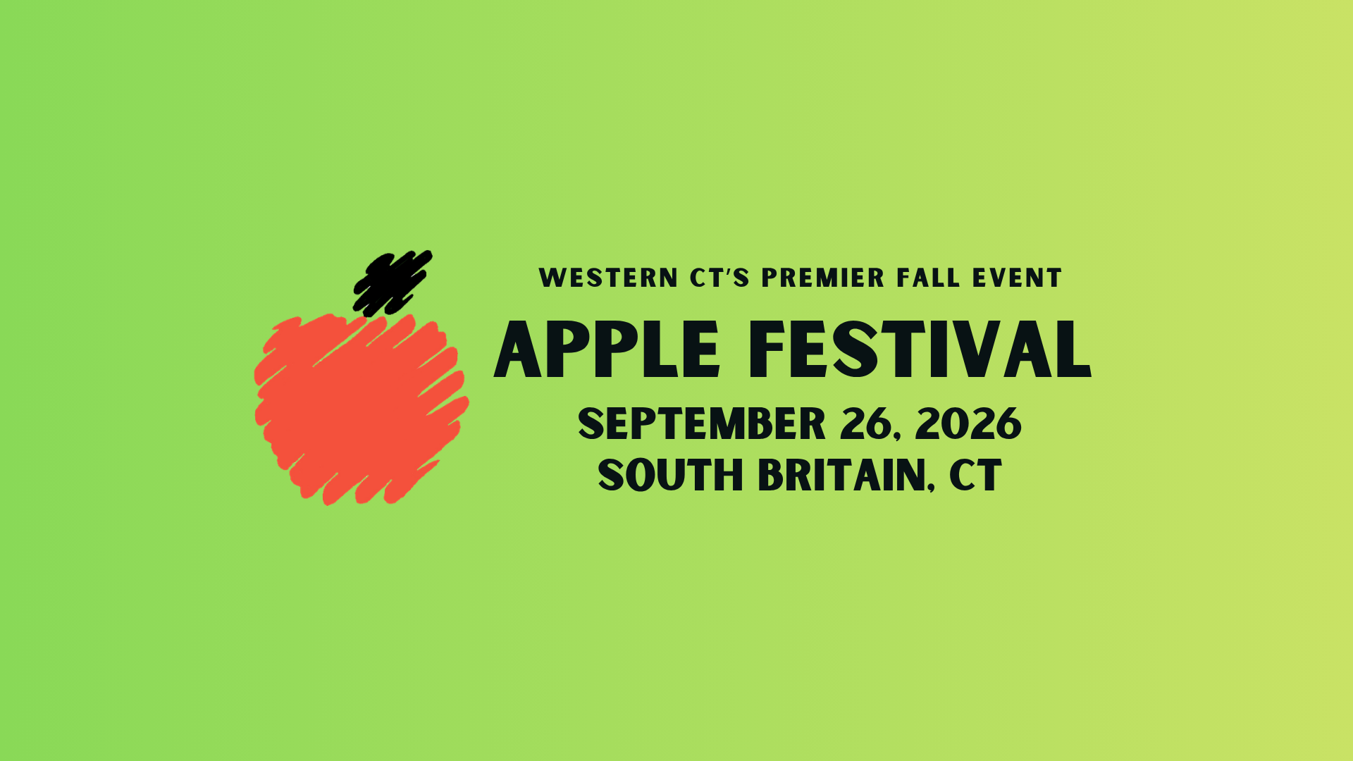 Black text on green background with a drawing of an apple. The text says "Western CT's premier fall event. Apple Festival. September 26, 2026. South Britain, CT"