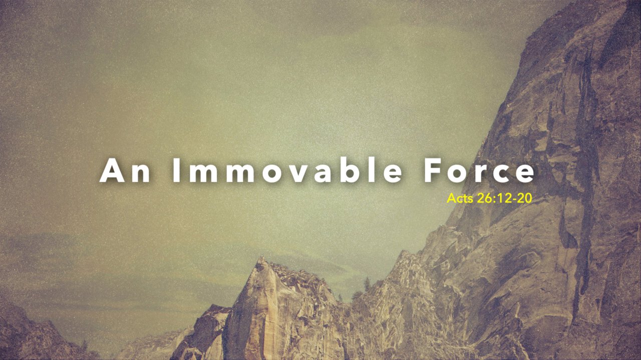 An Immovable Force | GI Free Church