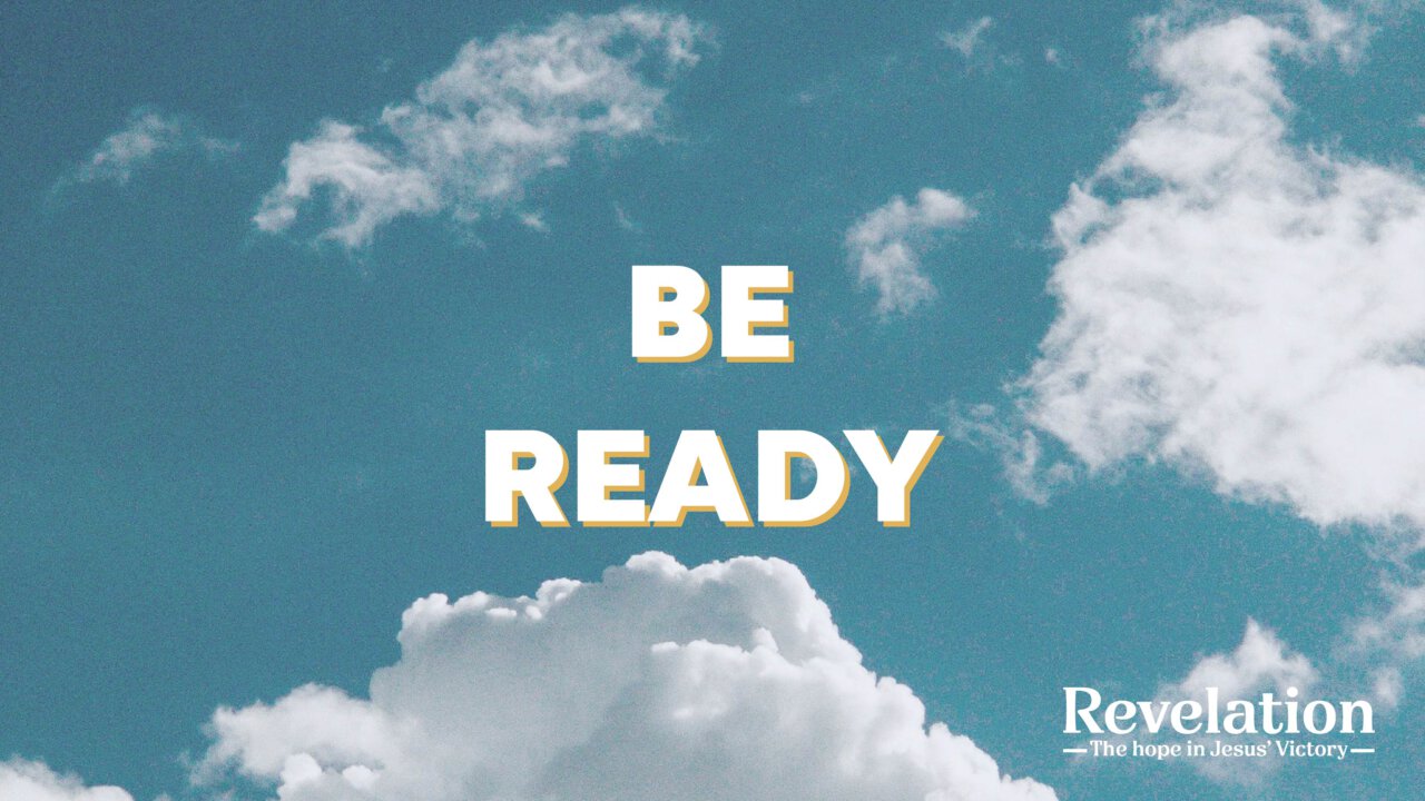 Be Ready | GI Free Church