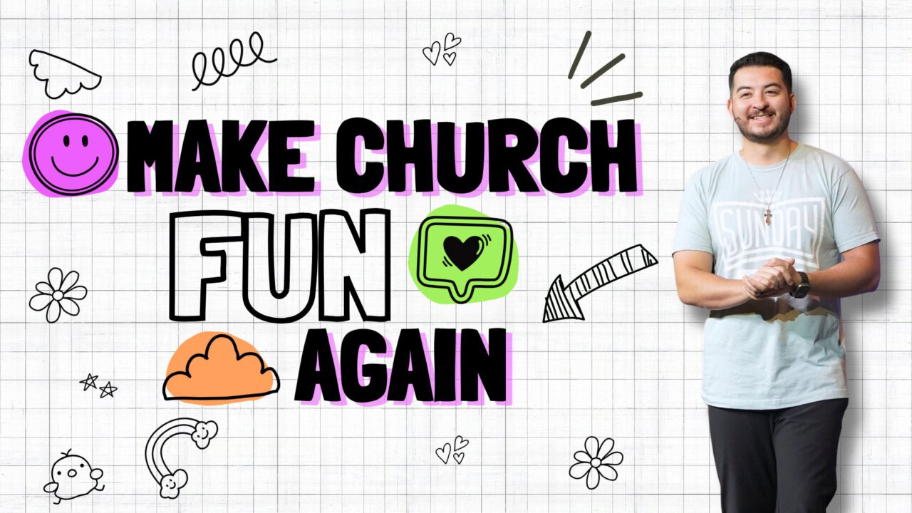 Make Church Fun Again | Faith Heights