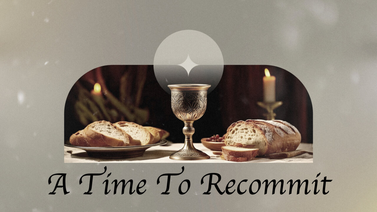 A Time To Recommit | Crossroads Community Church