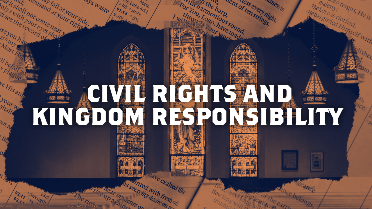 Civil Rights and Kingdom Responsibility | Lifepoint Church