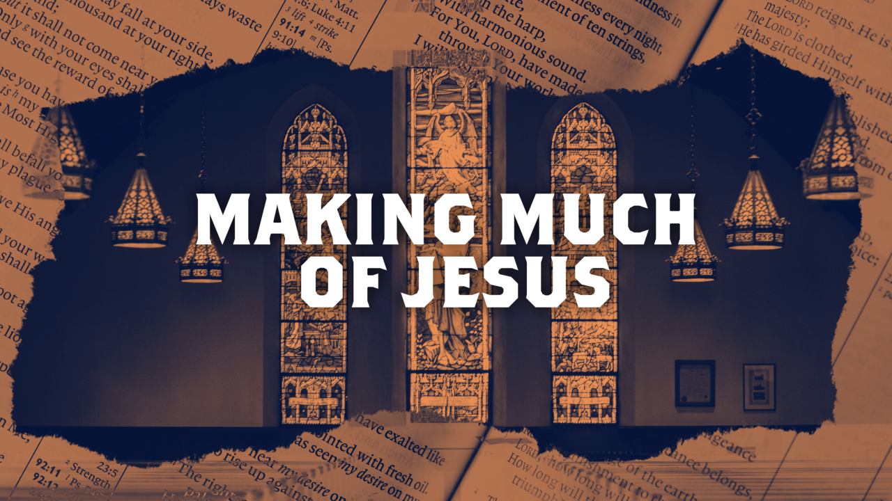 Making Much of Jesus | Lifepoint Church