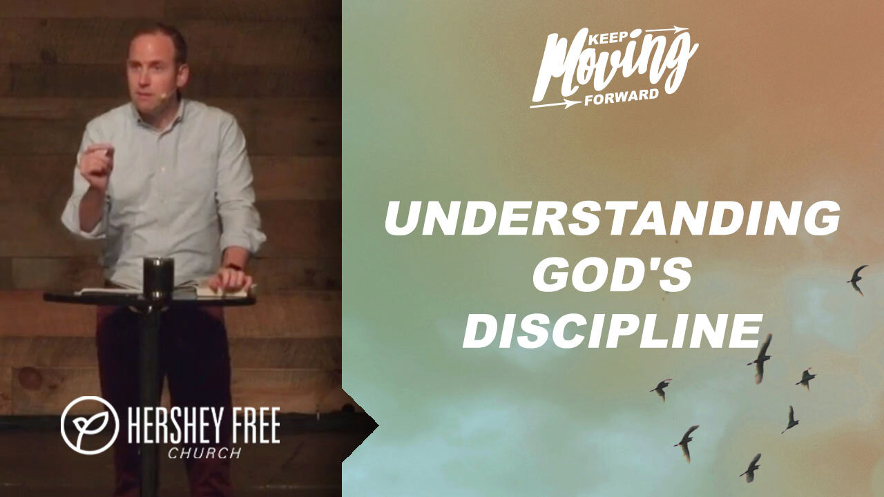 Understanding god s discipline hershey free church