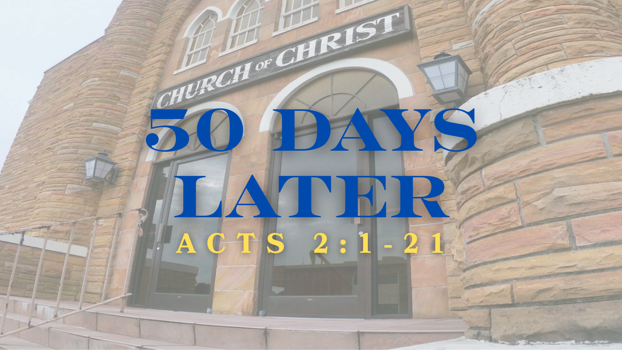 50 Days Later | And So It Begins | Crossville church of Christ