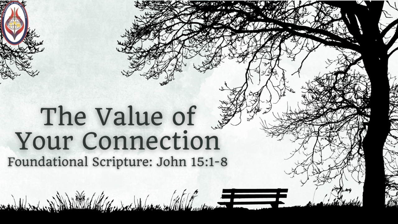 The Value of Your Connection | Greenfield Church of God of Prophecy