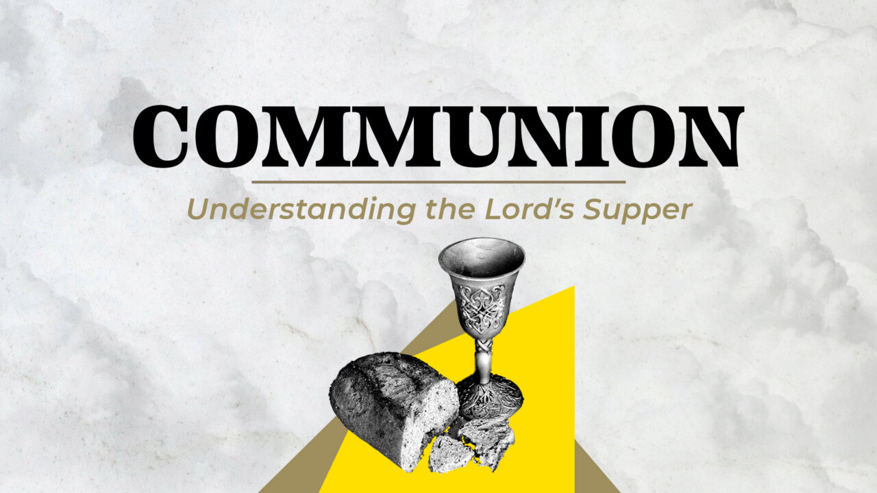 Communion: Understanding the Lord's Supper | Oxford Baptist Church