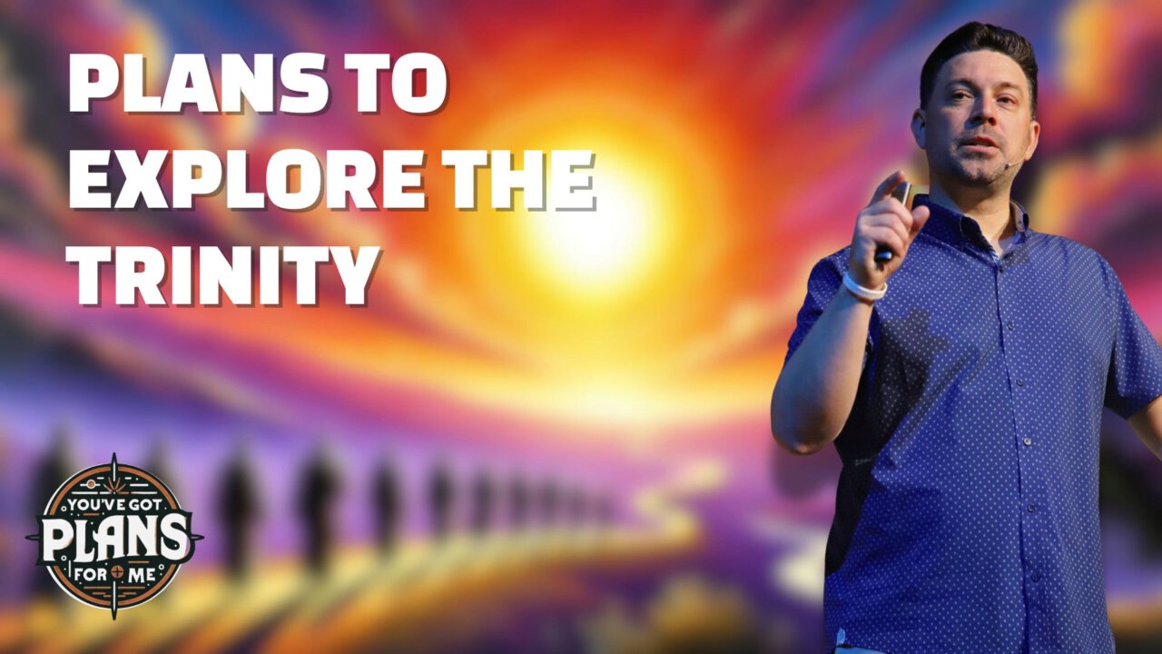 Plans to Explore the Trinity | The Point Church