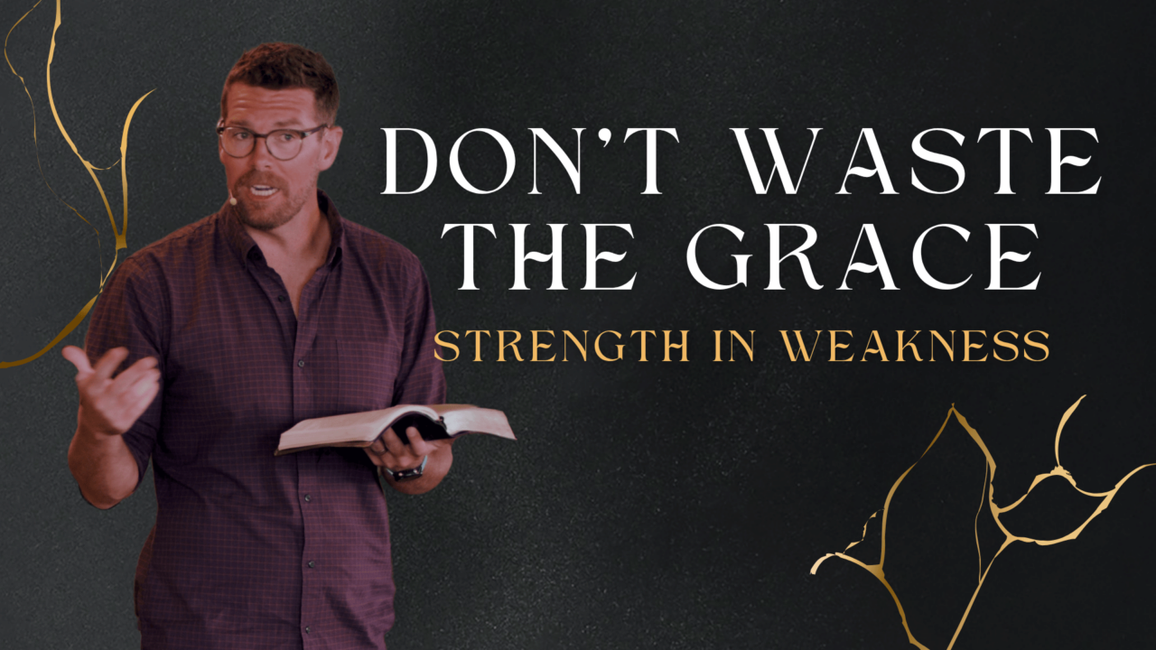 Don't Waste the Grace | Redeemer Community Church