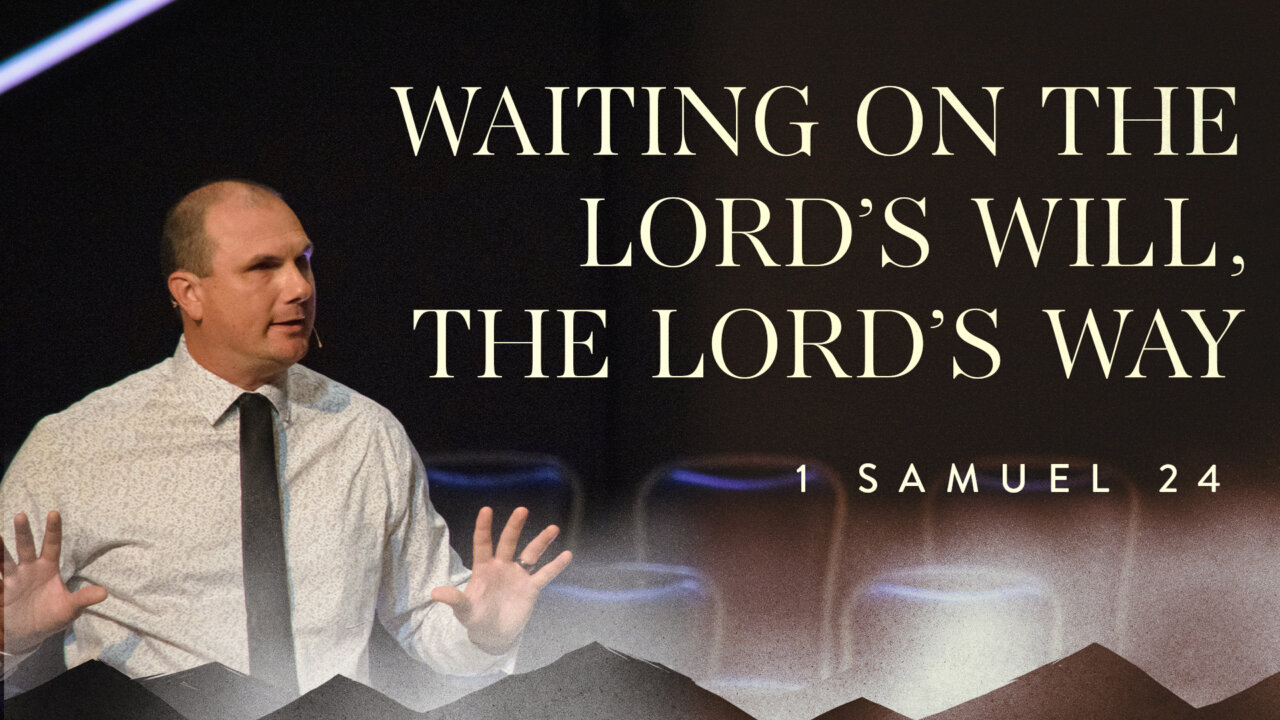 Waiting On The Lord's Will, The Lord's Way | Hopewell Baptist Church