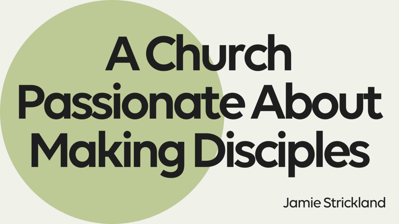A Church Passionate About Making Disciples | West Highland Baptist Church