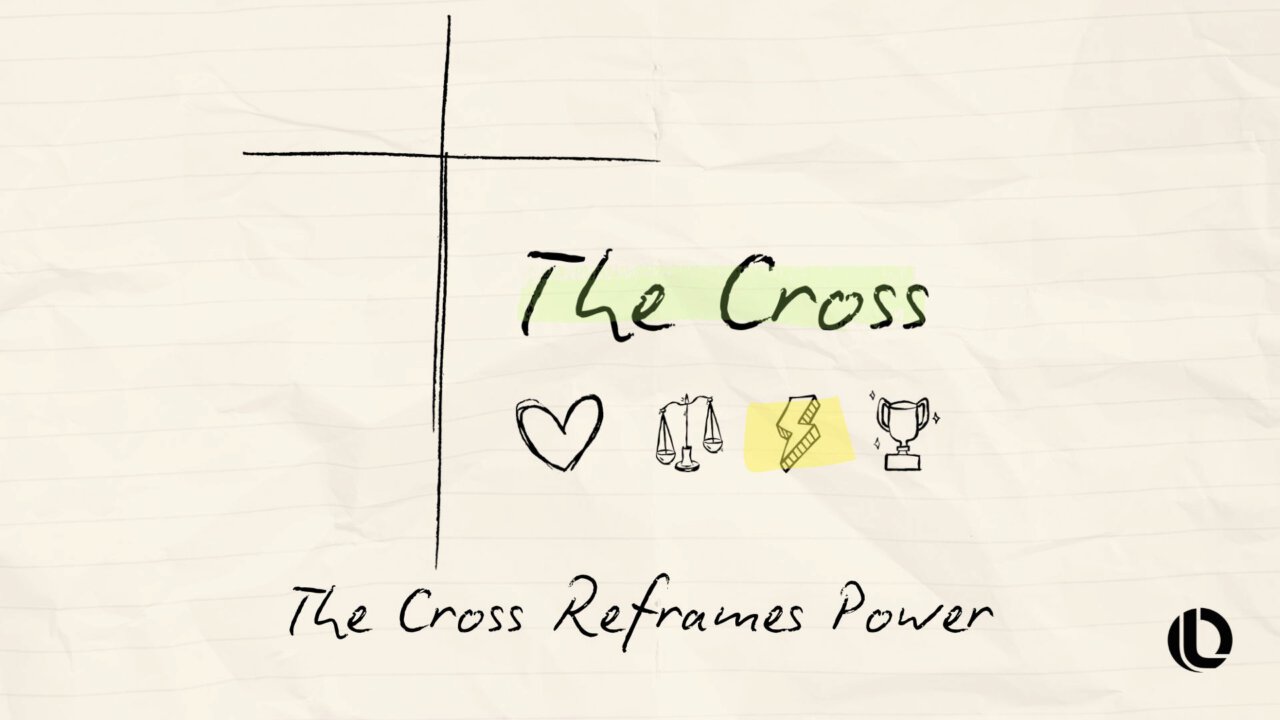 The Cross Reframes Power | One Life Church