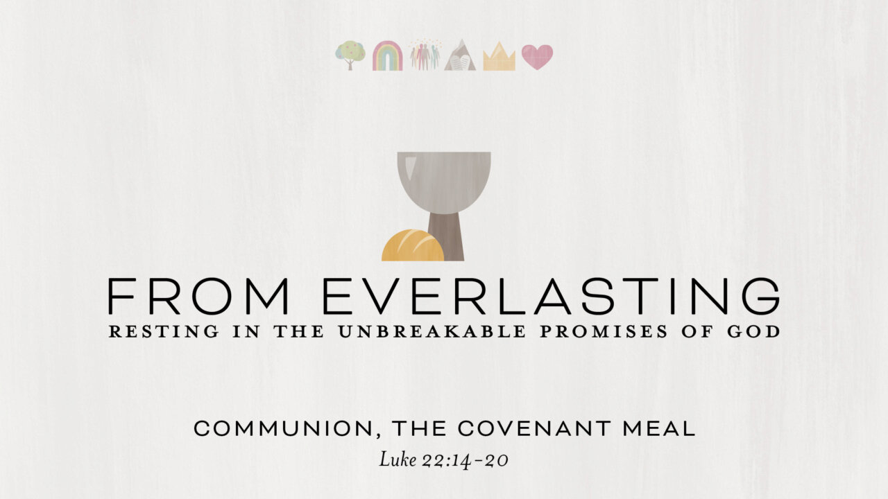 Communion, the Covenant Meal | Luke 22:14-20 | Lebanon Presbyterian Church