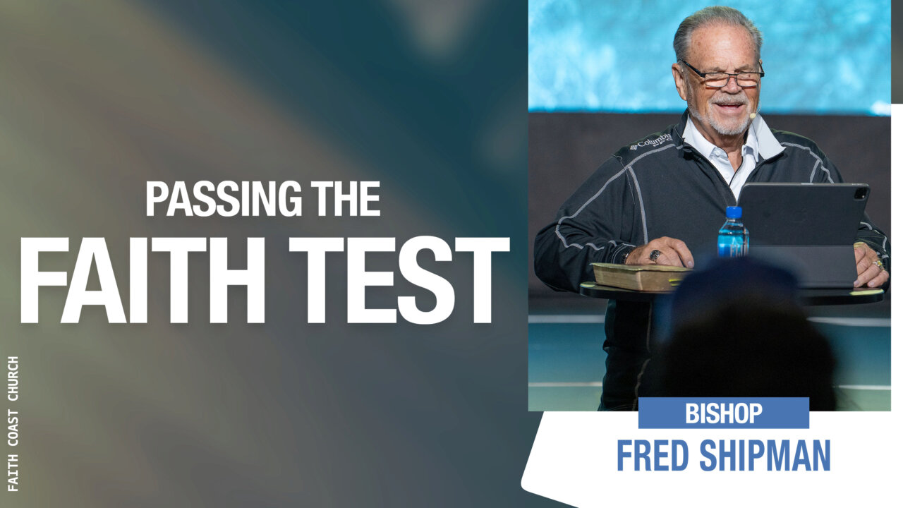 Passing The Faith Test | Faith Coast Church