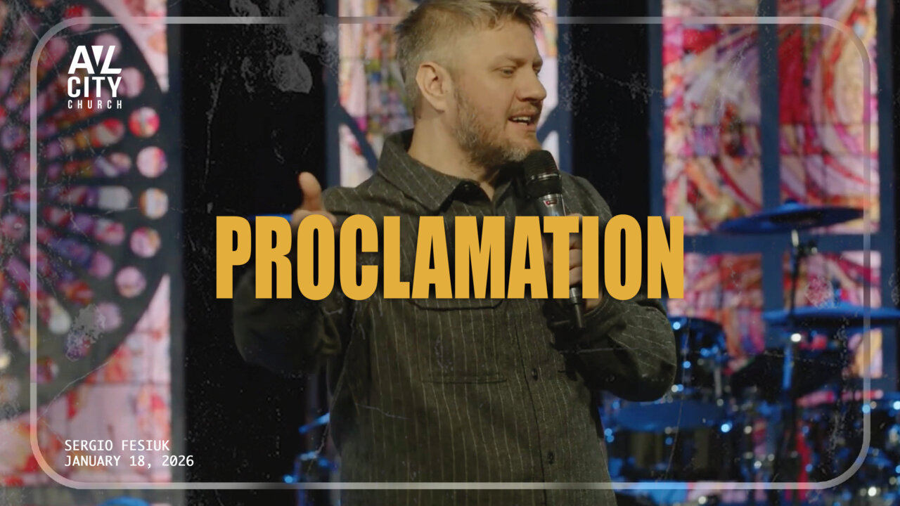 PROCLAMATION | AVL City Church
