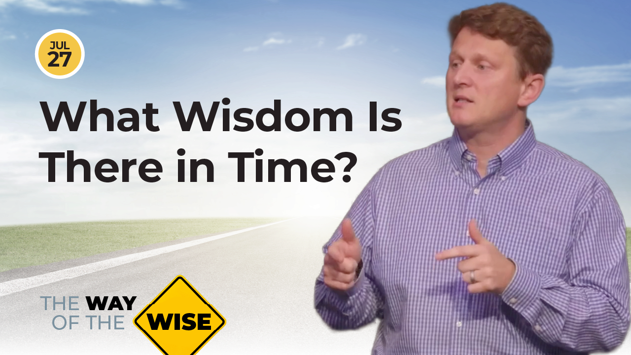 What Wisdom Is There in Time? | Northside Church of Christ