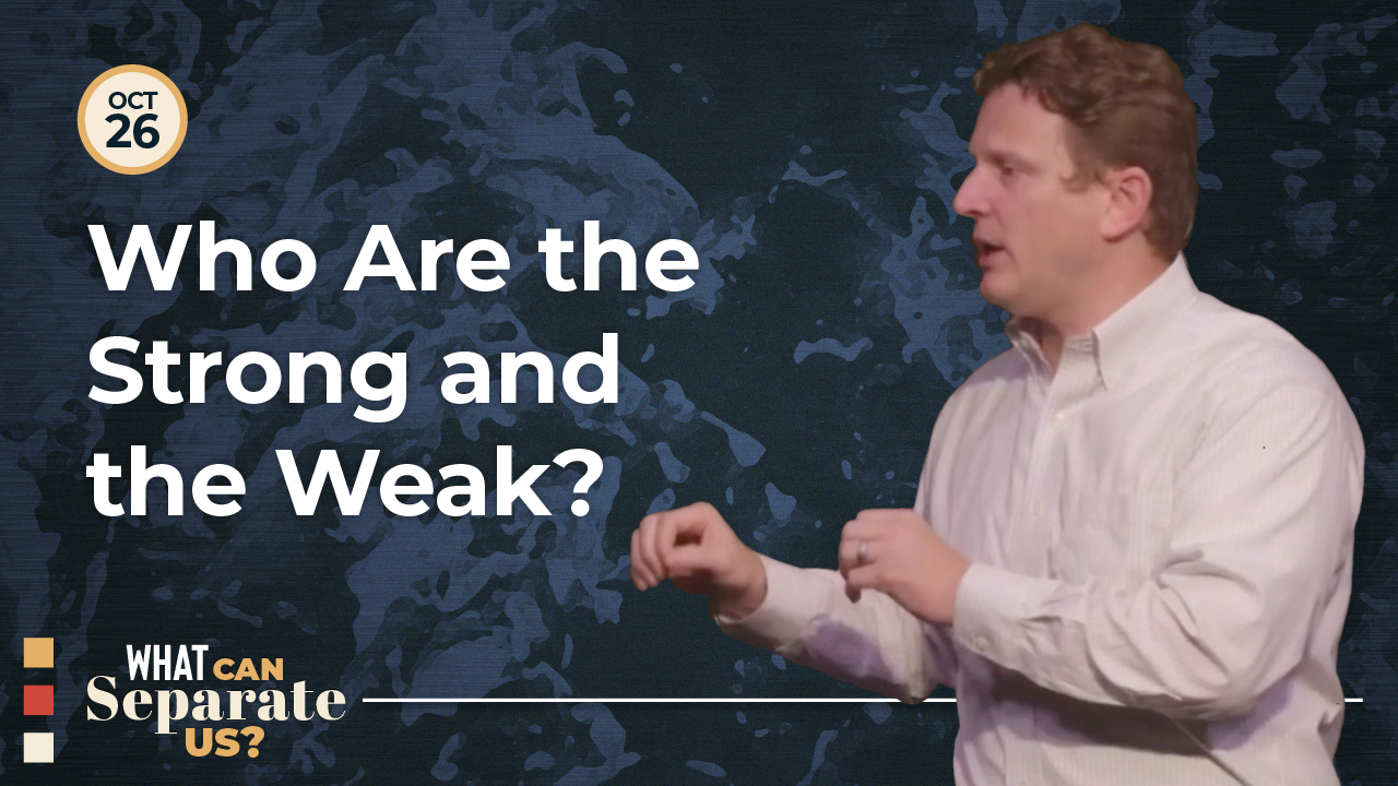 Who Are the Strong and the Weak? | Northside Church of Christ
