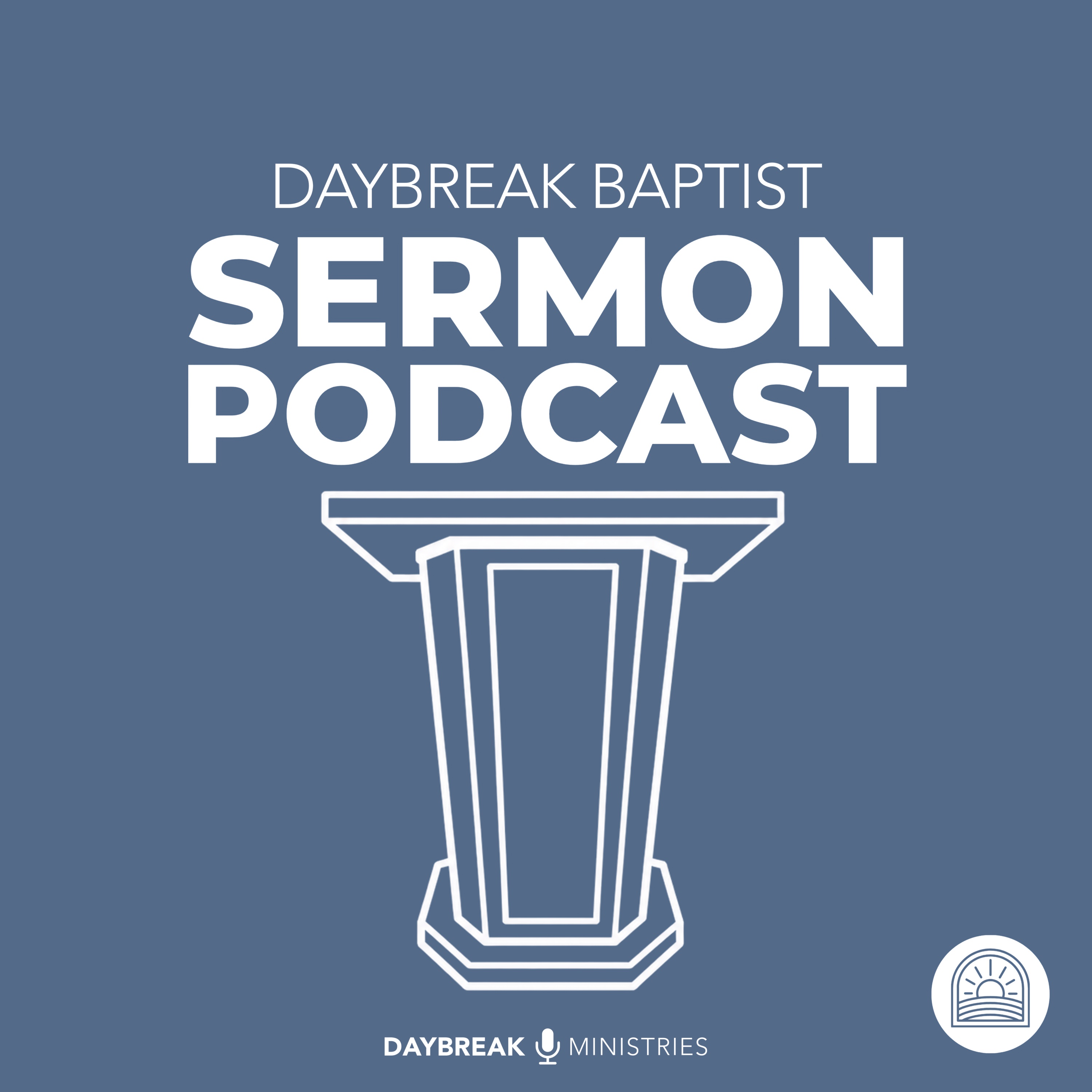 Daybreak Baptist Sermon Podcast podcast artwork