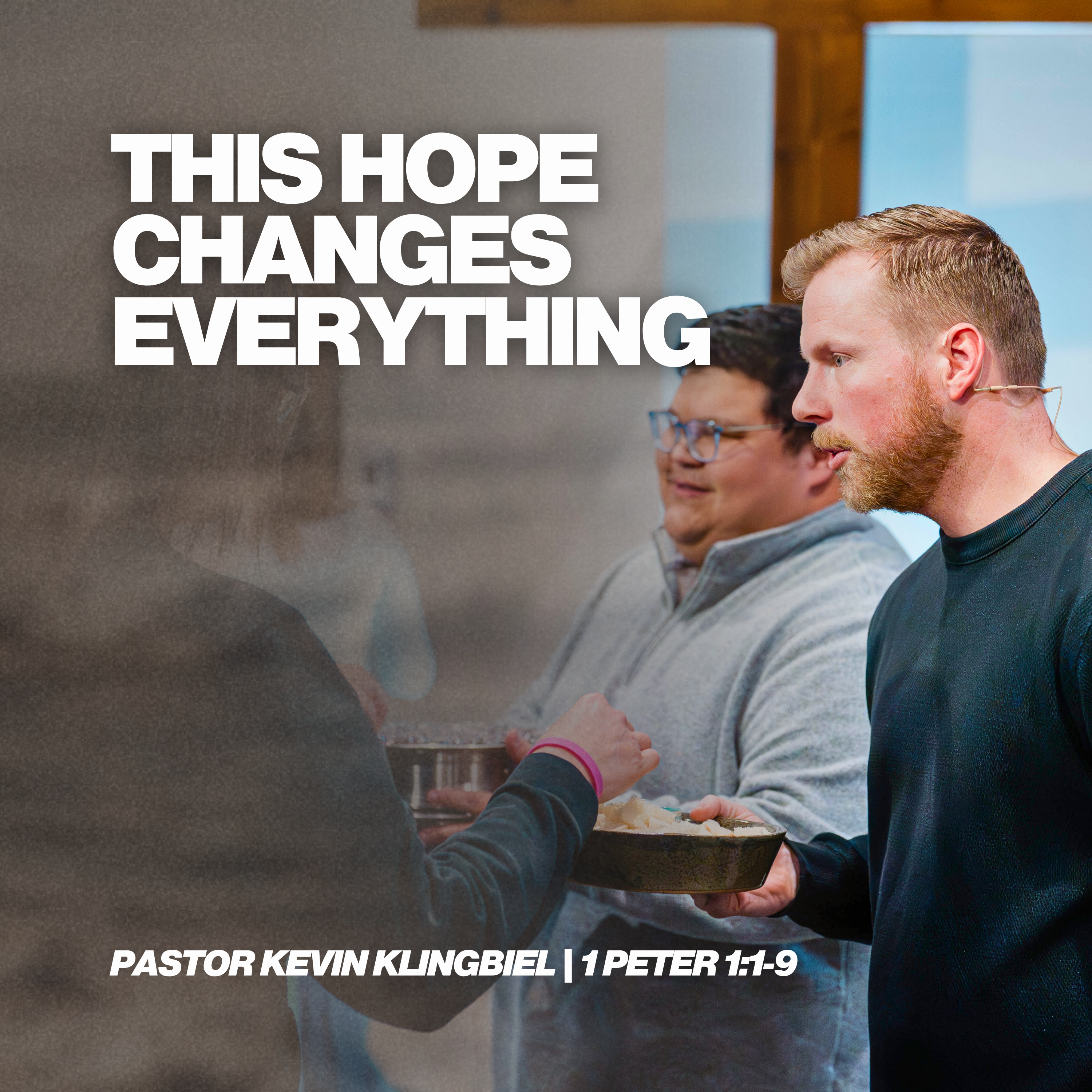 This Hope Changes Everything | Pastor Kevin Klingbiel | 1 Peter 1:1-9 episode artwork