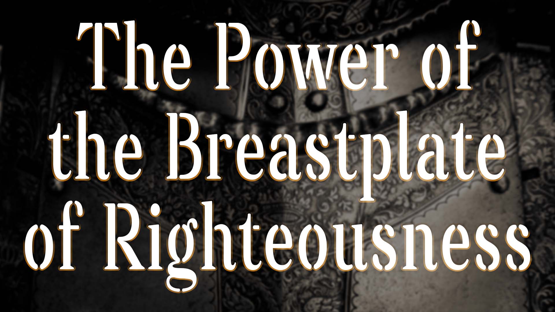 The Power of the Breastplate of Righteousness episode artwork