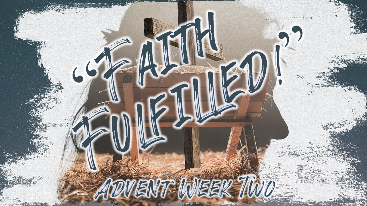 Faith Fulfilled: Advent Week Two episode artwork