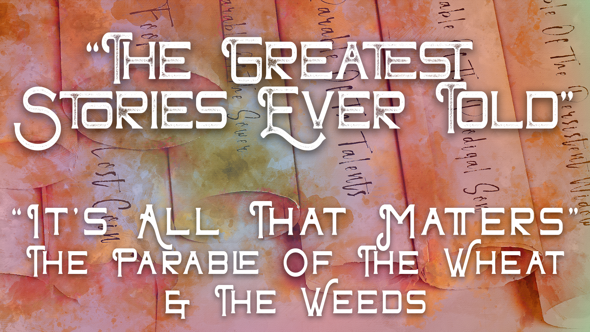 It's All That Matters: The Parable of The Wheat and The Weeds episode artwork