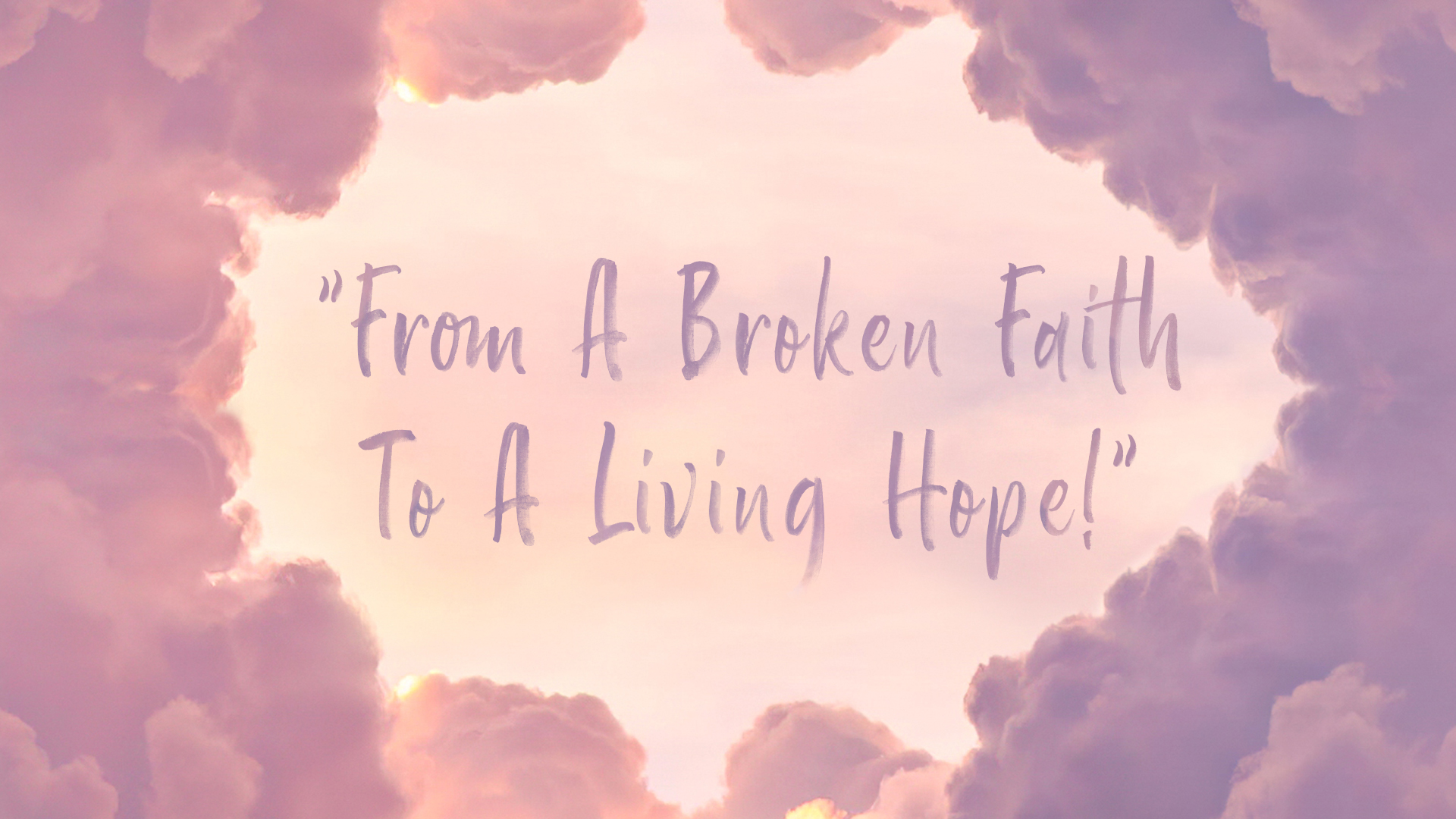 From A Broken Faith To A Living Hope episode artwork