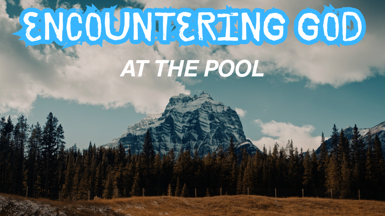 Encountering God: At the Pool | Citrus Heights Friends Church