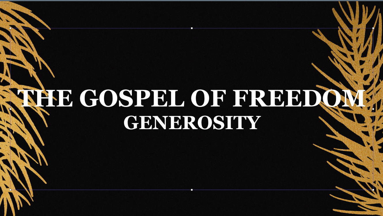 The Gospel of Freedom: Generosity | Citrus Heights Friends Church