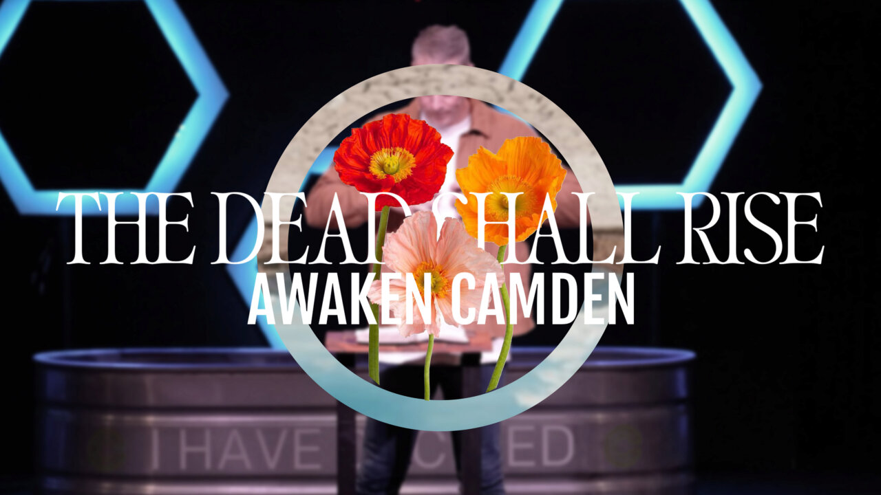 The Dead Shall Rise | Week Two | Christ's Church Camden