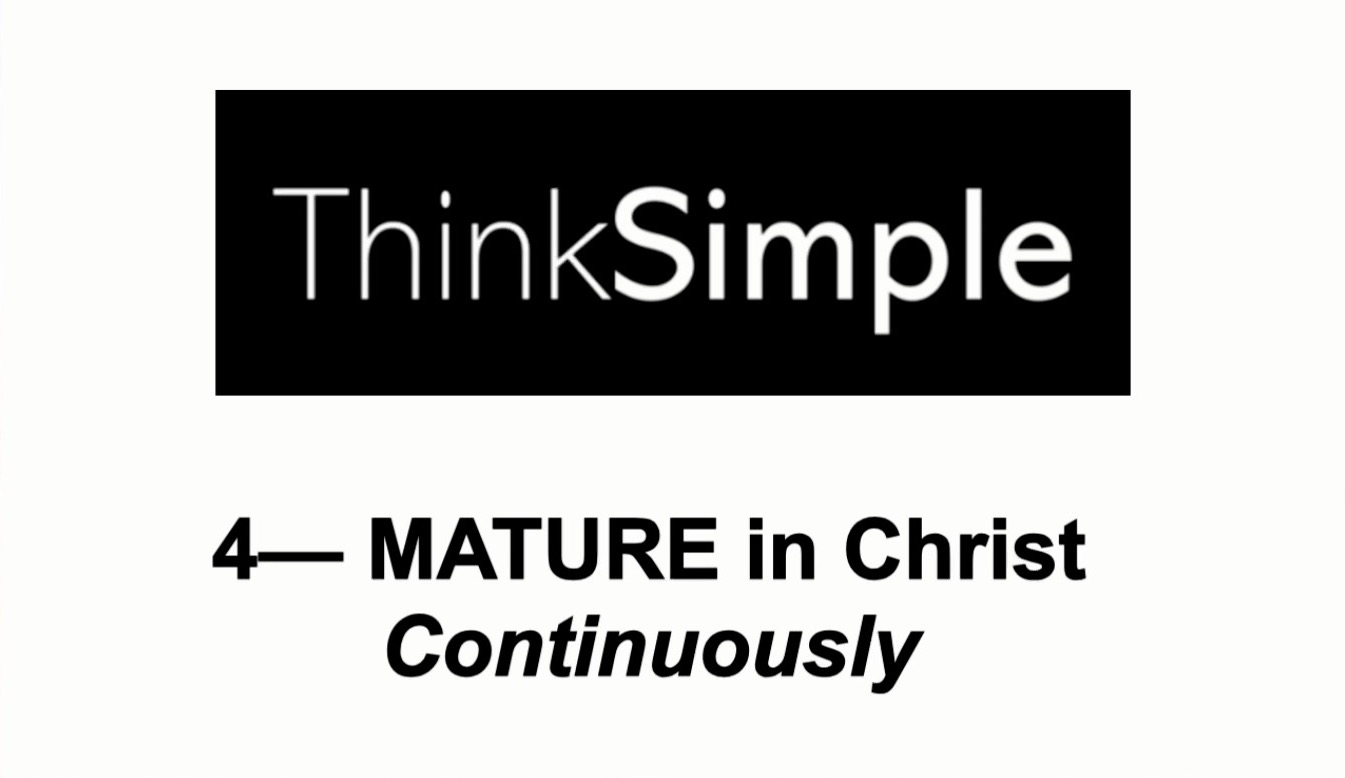 THE SIMPLE SERIES Message 004: “Mature In Christ Continuously” episode artwork
