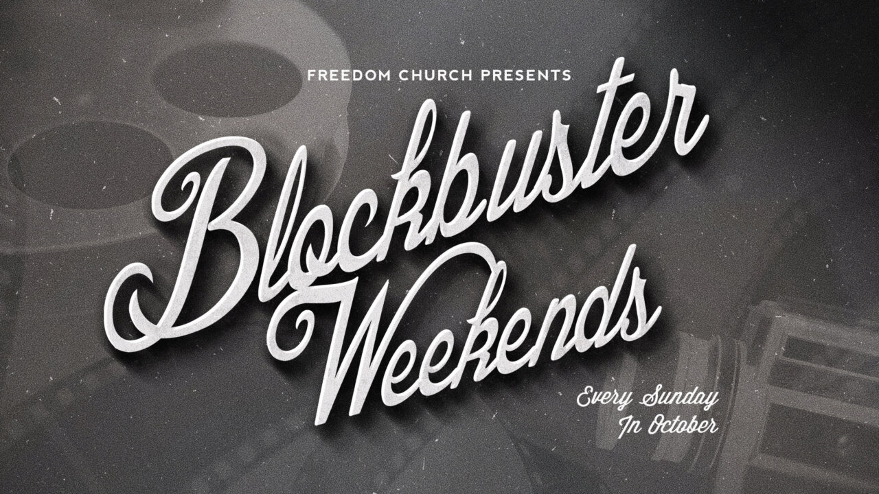 Blockbuster Weekends - Week Two | Freedom Church