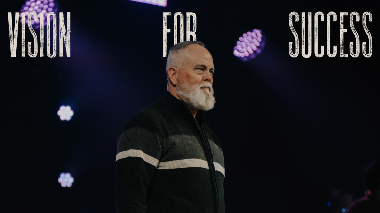Vision For Success by Ps Ron Bates | The Light Church