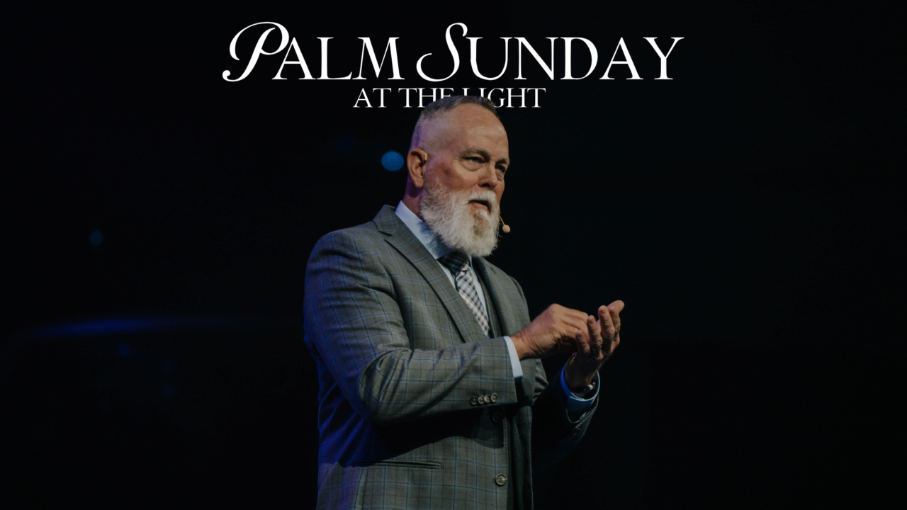 Palm Sunday at The Light | The Light Church