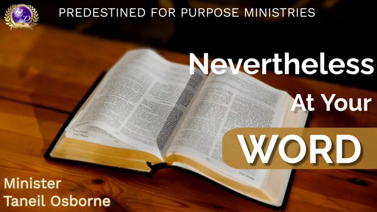 Nevertheless, At Your Word | Predestined for Purpose Ministries