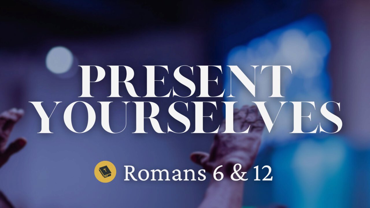 Present Yourselves | High Plains Community Church