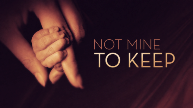 Not Mine to Keep | Bensalem Baptist Church