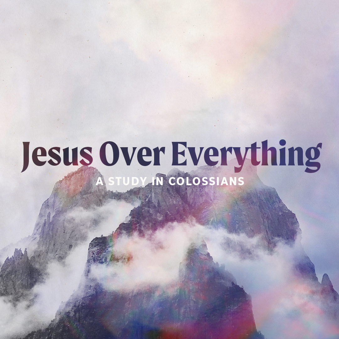 Jesus Over Everything: Colossians 1:9-14 episode artwork