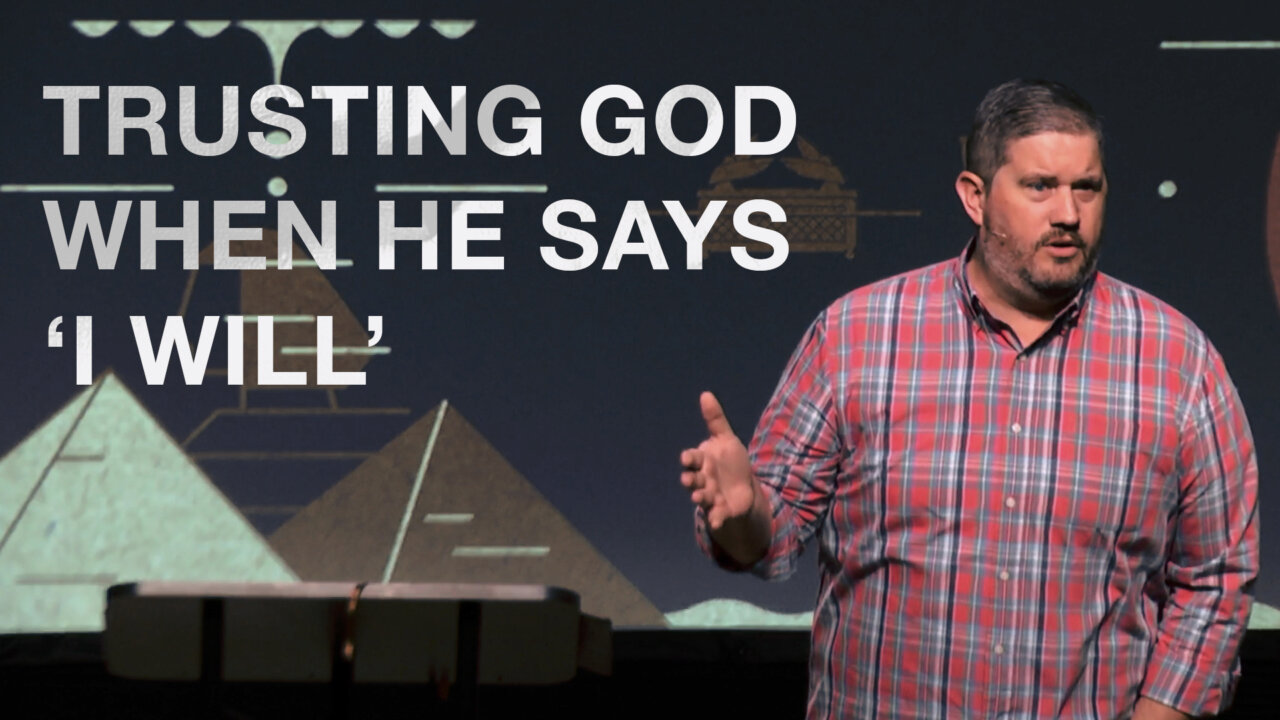 Trusting God When He Says 'I Will' | Fort Caroline Baptist Church